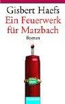Cover of: Ein Feuerwerk für Matzbach. Ein Baltasar-Matzbach-Roman.