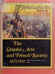Cover of: The Graphic arts and French society, 1871-1914