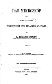 Cover of: Das Mikroskop und seine Anwendung, insbesondere für Pflanzen-anatomie by Hermann Schacht