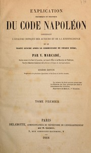 Cover of: Explication théorique et pratique du Code Napoléon... by Victor Napoléon Marcadé