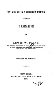 Cover of: Six Years in a Georgia Prison: Narrative of Lewis W. Paine, who Suffered Imprisonment Six Years ...