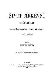 Cover of: Život církvení v Čechách: kulturně-historicky obraz z XV. a XVI. století by Zikmund Winter