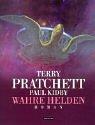 Cover of: Wahre Helden. Ein Scheibenwelt- Roman. by Terry Pratchett, Paul Kidby