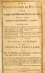 Cover of: The confession of faith, the larger and shorter catechisms, with the Scripture-proofs at large by Church of Scotland