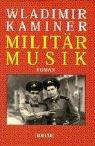 Cover of: Militarmusik by Wladimir Kaminer