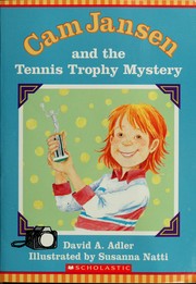 Cover of: Cam Jansen and the tennis trophy mystery by David A. Adler