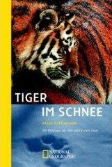 Cover of: Tiger im Schnee. Ein Plädoyer für den Sibirischen Tiger. by Peter Matthiessen