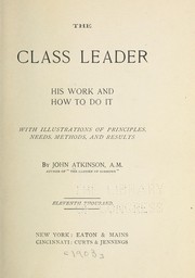 Cover of: The class leader, his work and how to do it