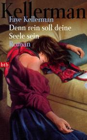 Cover of: Denn rein soll deine Seele sein. by Faye Kellerman