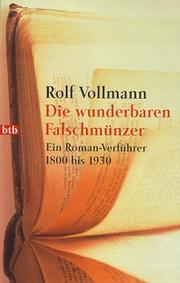 Cover of: Die wunderbaren Falschmünzer: Ein Roman-Verführer 1800 bis 1930