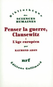 Cover of: Penser la guerre, Clausewitz by Raymond Aron