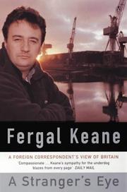Cover of: A Stranger's Eye, a Foreign Correspondent's View of Britain by Fergal Keane
