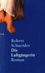 Die Luftgängerin by Robert Schneider
