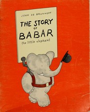 Cover of: The STory of Babar the little elephant by Jean de Brunhoff