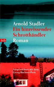 Cover of: Ein hinreissender Schrotthändler. by Arnold Stadler, Arnold Stadler