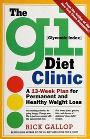 Cover of: The G.I. [glycemic index] diet clinic: a 13-week plan for permanent and healthy weight loss