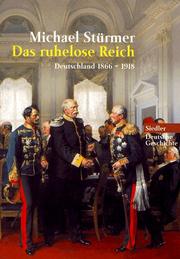 Cover of: Das ruhelose Reich. Deutschland 1866-1918. by Michael Stürmer