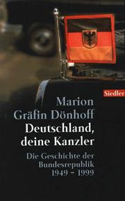 Cover of: Deutschland, deine Kanzler: die Geschichte der Bundesrepublik 1949-1999