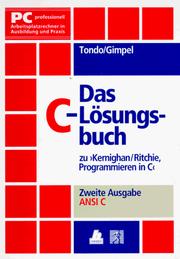 Cover of: Das C - Lösungsbuch zu ' Programmieren in C'. Ansi C. (2. A.). by Clovis L. Tondo, Scott E. Gimpel, Brian W. Kernighan, Dennis MacAlistair Ritchie