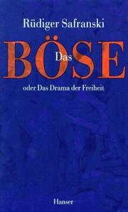 Cover of: Das Böse, oder, Das Drama der Freiheit by Rüdiger Safranski