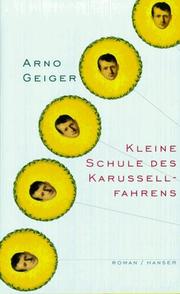 Cover of: Kleine Schule des Karussellfahrens by Arno Geiger