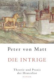 Die Intrige by Peter von Matt