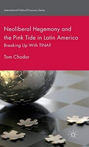 Cover of: Neoliberal Hegemony and the Pink Tide in Latin America by Tom Chodor