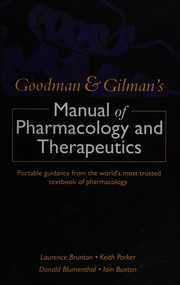 Cover of: The Goodman and Gilman's manual of pharmacological therapeutics by [edited] by Laurence L. Brunton ... [et al.].