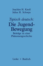 Cover of: Typisch Deutsch : Die Jugend-Bewegung: Beiträge zu Einer Phänomengeschichte