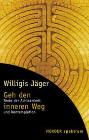 Cover of: Geh den inneren Weg. Texte der Achtsamkeit und Kontemplation.