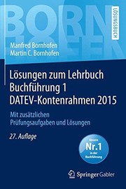 Cover of: Lösungen zum Lehrbuch Buchführung 1 DATEV-Kontenrahmen 2015: Mit zusätzlichen Prüfungsaufgaben und Lösungen