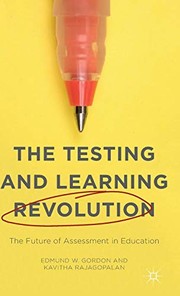 Cover of: The Testing and Learning Revolution: The Future of Assessment in Education