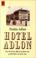 Cover of: Hotel Adlon. Das Berliner Hotel, in dem die große Welt zu Gast war.