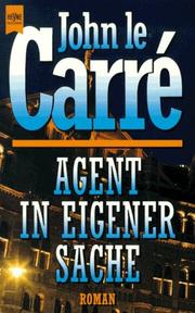 Cover of: Agent in eigener Sache. Roman. by John le Carré