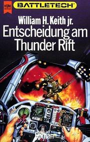 Cover of: Entscheidung am Thunder Rift. Battletech. Erster Roman der Gray Death- Trilogie. by William H. Keith