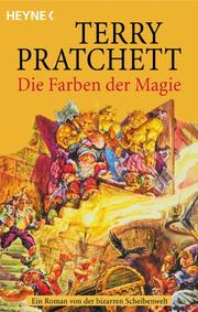 Cover of: Die Farben der Magie. Ein Roman von der bizarren Scheibenwelt. by Terry Pratchett