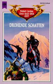 Cover of: Das Rad der Zeit 01. Drohende Schatten. Roman. ( Fantasy). by Robert Jordan