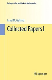 Cover of: Collected Papers I by Izrail M. Gelfand, S.G. Gindikin, Victor W. Guillemin, Alexandr A. Kirillov, Bertram Kostant, Shlomo Sternberg
