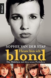 Cover of: Heute bin ich blond by Sophie Van Der Stap