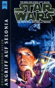 Cover of: Star Wars: Angriff auf Selonia by Roger MacBride Allen