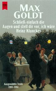 Cover of: Schließ einfach die Augen und stell dir vor, ich wäre Heinz Kluncker. Ausgesuchte Texte 1991-1994.