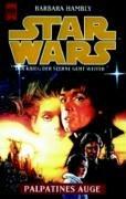 Cover of: Star Wars. Palpatines Auge. Der Krieg der Sterne geht weiter. by Barbara Hambly