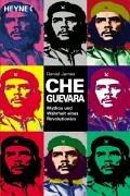 Cover of: Che Guevara. Mythos und Wahrheit eines Revolutionärs. by Daniel James