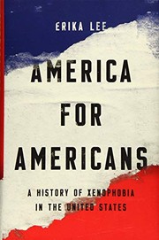 Cover of: America for Americans: A History of Xenophobia in the United States