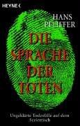 Cover of: Die Sprache der Toten. Ungeklärte Todesfälle auf dem Seziertisch. by Hans Pfeiffer