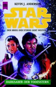 Cover of: Star Wars. Darksaber, der Todesstern. Der Krieg der Sterne geht weiter. by Kevin J. Anderson