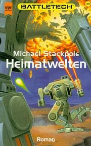 Cover of: Heimatwelten. Battletech 39. by Michael A. Stackpole