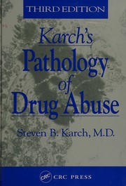 Karch's pathology of drug abuse by Steven B. Karch