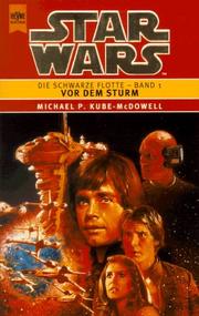 Cover of: Star Wars. Die Schwarze Flotte 1. Vor dem Sturm. by Michael P. Kube-McDowell