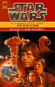 Cover of: Star Wars. Die Schwarze Flotte 1. Vor dem Sturm. by Michael P. Kube-McDowell, Michael P. Kube-McDowell